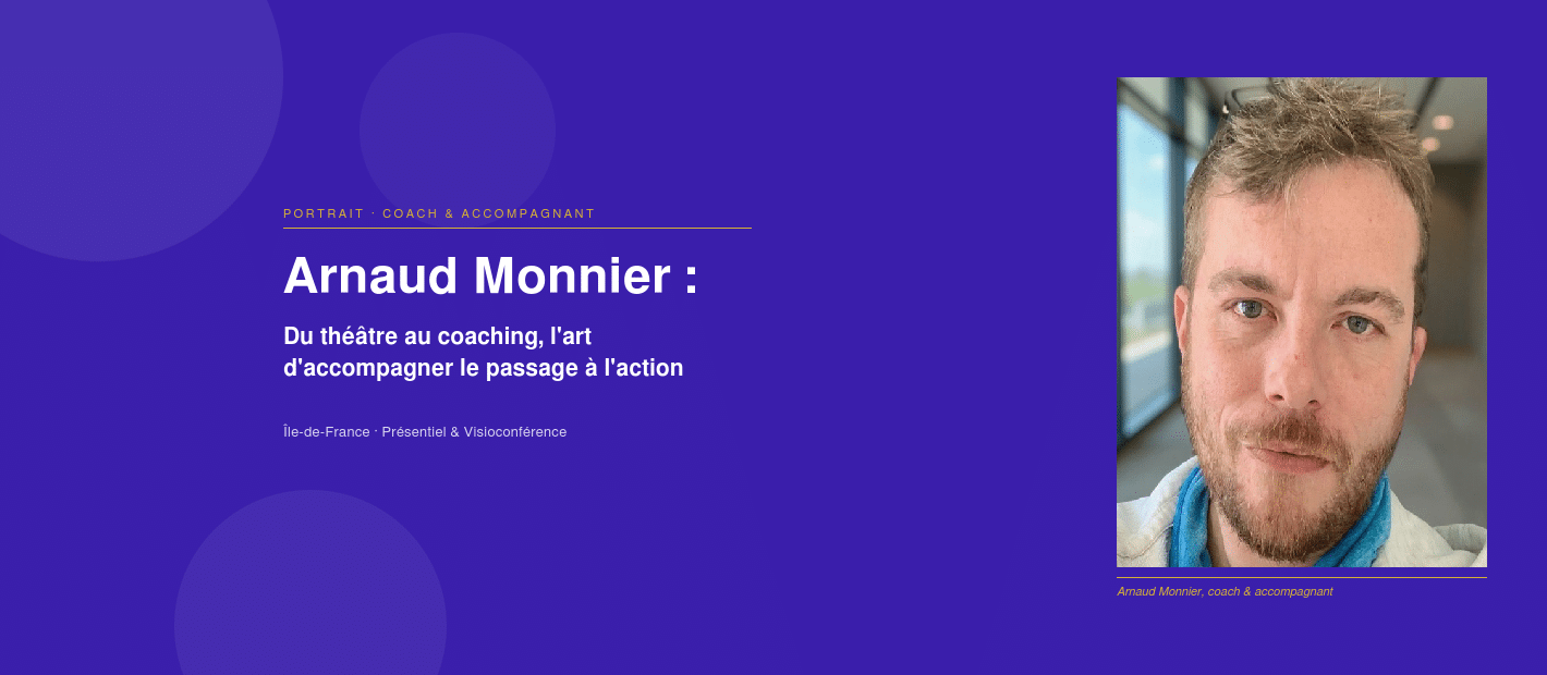 priorise Arnaud Monnier : coach professionnel atypique, entre théâtre, improvisation et passage à l&rsquo;action