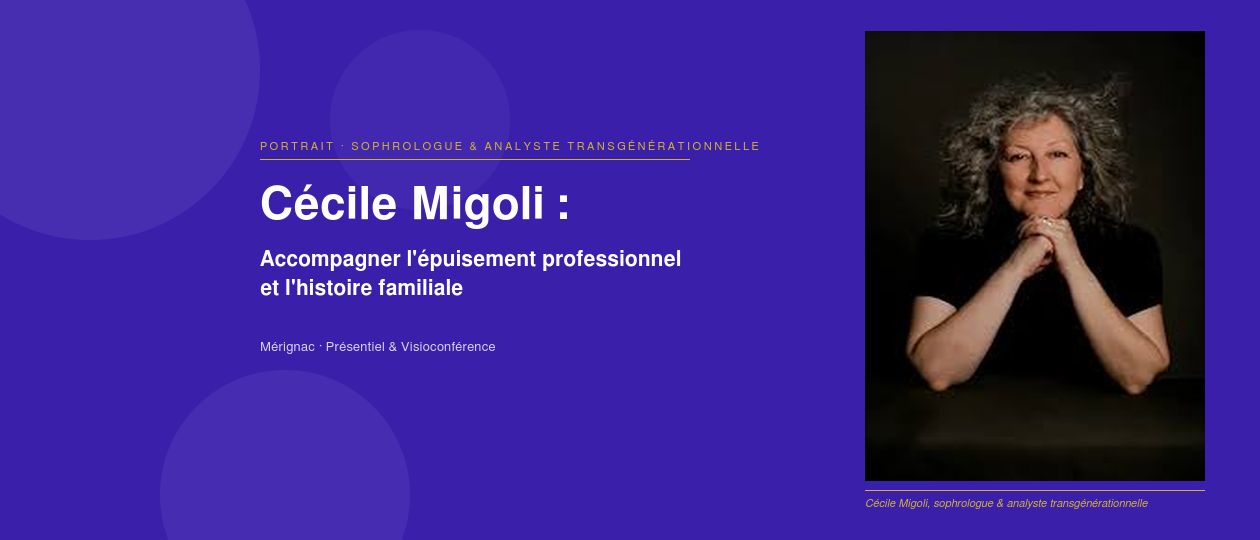 priorise  Cécile Migoli : sophrologue et analyste transgénérationnelle, accompagner avec présence et singularité
