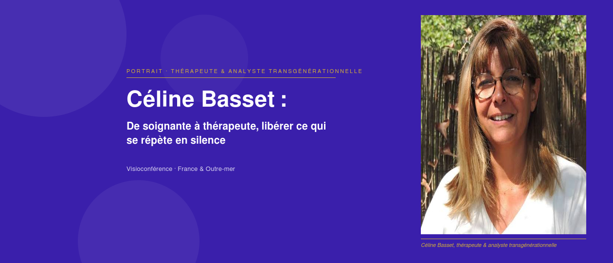 Céline Basset, thérapeute : comprendre ses schémas pour retrouver sa liberté intérieure