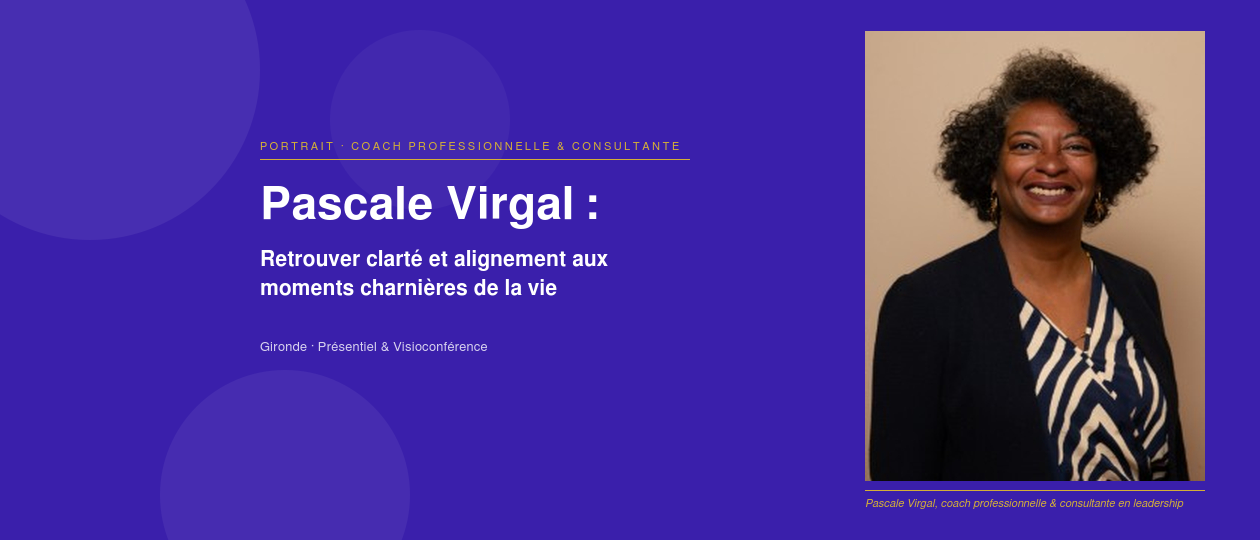 priorise Pascale Virgal : coach professionnelle certifiée, retrouver la clarté aux moments charnières