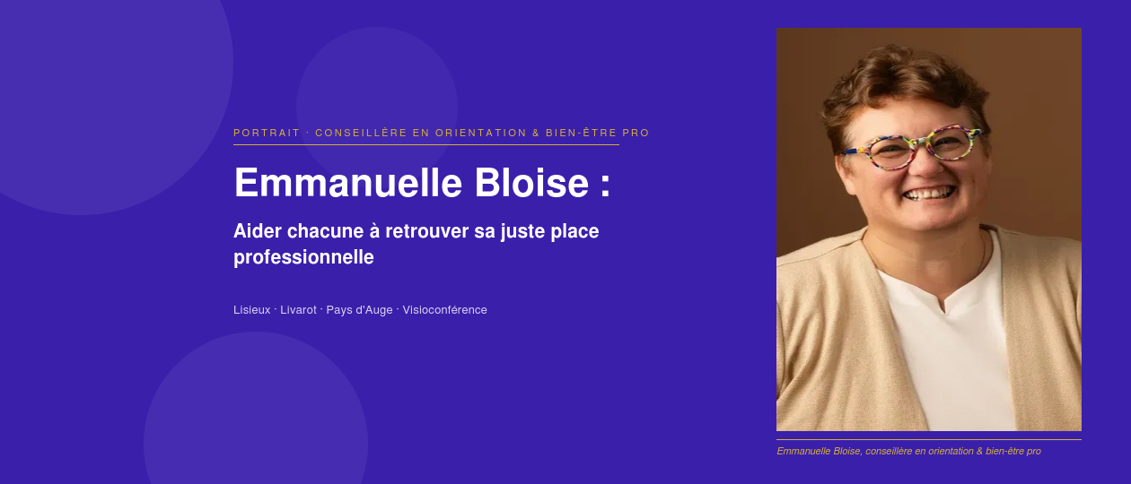 priorise  Emmanuelle Bloise, conseillère en insertion professionnelle à Lisieux et Livarot : retrouver sa juste place professionnelle